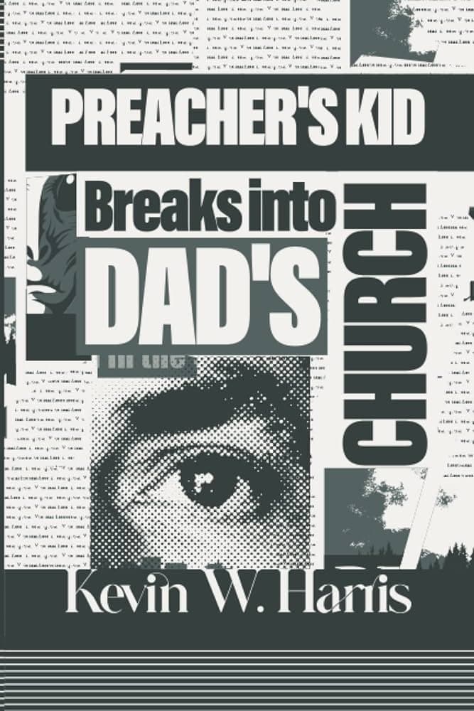 Preacher's Kid Breaks Into Dad's Church, by Kevin Harris